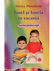 Ionel si Ionela in vacanta Lecturi pentru copii