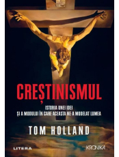 Kronika. CRESTINISMUL. Istoria unei idei si a modului in care aceasta ne-a modelat lumea. 