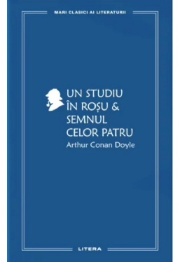 MARI CLASICI AI LITERATURII. UN STUDIU IN ROSU, SEMNUL CELOR PATRU.