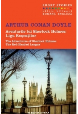 Aventurile lui Sherlock Holmes: Liga roscatilor. Short Stories. Vol.8