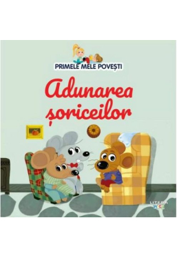 PRIMELE MELE POVESTI. ADUNAREA SORICEILOR