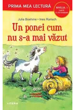 Prima mea lectura. UN PONEI CUM NU S-A MAI VAZUT. Carte cu pictograme (nivelul 1)