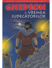 Biblia pentru copii 5. Ghedeon si Vremea Judecatorilor