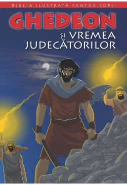 Biblia pentru copii 5. Ghedeon si Vremea Judecatorilor