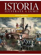 Istoria ilustrata a lumii. Epoca moderne. vol.4