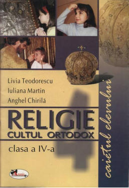 Religie cultul ortodox Caietul elevului clasa a IV-a