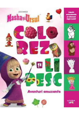 MASHA SI URSUL. COLOREZ SI LIPESC. AVENTURI AMUZANTE