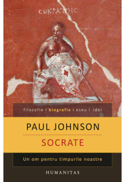 Socrate. Un om pentru timpurile noastre