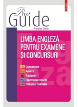 The Guide. Limba engleza pentru examene si concursuri