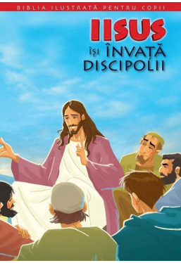 Biblia pentru copii 9. Isus isi invata discipolii