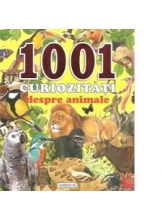 1001 CURIOZITATI DESPRE ANIMALE