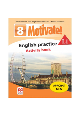 MOTIVATE! English practice. Activity book. L 1. Lectia de engleza (clasa a VIII-a)