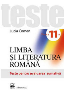 Limba si lit romana Teste de evaluare sumativa cl. 11