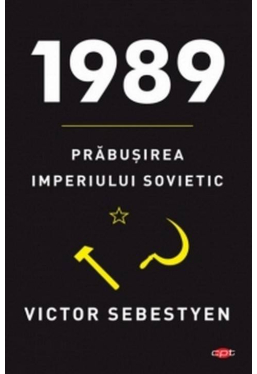Carte pentru toti. Vol 238 1989. PRABUSIREA IMPERIULUI SOVIETIC. 