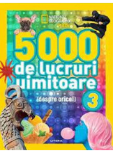 National Geographic. 5000 DE LUCRURI UIMITOARE. Vol. 3
