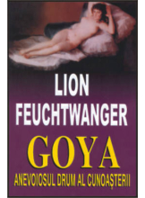 Goya. Anevoiosul drum al cunoasterii