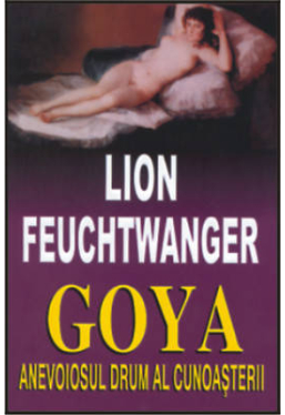 Goya. Anevoiosul drum al cunoasterii