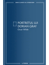 MARI CLASICI AI LITERATURII. Portretul lui Dorian Gray. 