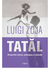 Tatal. Perspective istorice, psihologice si culturale