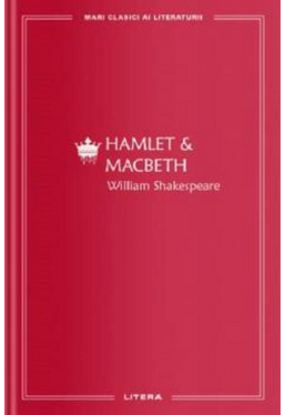 MARI CLASICI AI LITERATURII. Hamlet & Macbeth. 