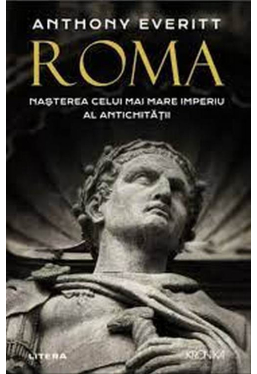 Kronika. ROMA. Nasterea celui mai mare Imperiu al antichitatii. 