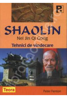 Shaolin Nei Jin Qi Gong. Tehnici de vindecare