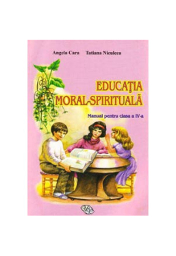 Educatia moral-spirituala Manual cl a IV-a