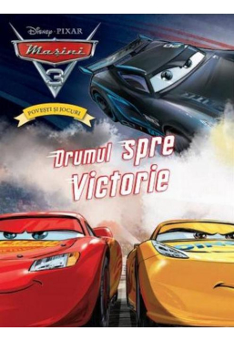 Disney Pixar Masini 3 - Povesti si jocuri - Drumul spre victorie