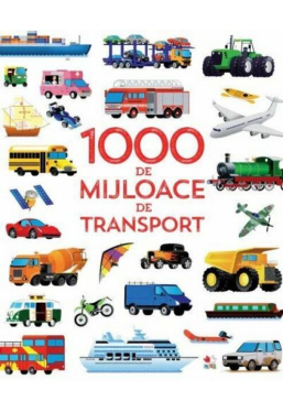 1000 DE MIJLOACE DE TRANSPORT. reeditare