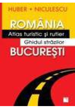 Romania. Atlas turistic si rutier Bucuresti. Ghidul strazilor