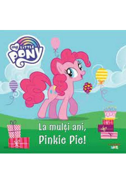 MY LITTLE PONY. La multi ani, Pinkie Pie!
