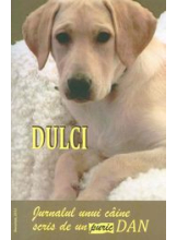 Dulci - Jurnalul unui caine scris de un Puric Dan