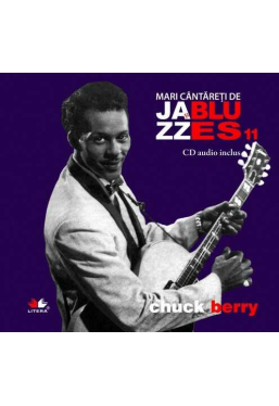 Mari cantareti de jazz si blues. Chuck Berry. Vol. 11 +CD