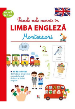 PRIMELE MELE CUVINTE IN LIMBA ENGLEZA. Montessori. 3-6 ani