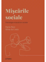 Descopera Psihologia. MISCARILE SOCIALE. Psihologia miscarilor sociale.