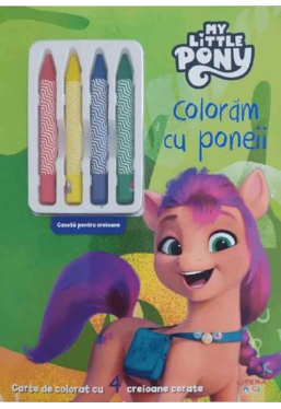 MY LITTLE PONY. COLORAM CU PONEII. Carte de desenat cu 4 creioane cerate