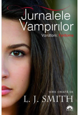 Jurnalele Vampirilor. Vanatorii: Fantoma. Vol. 1