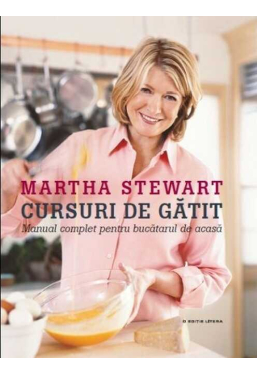 Martha Stewart. Cursuri de gatit