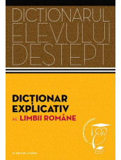 Dictionarul elevului destept. Dictionar explicativ al limbii romane