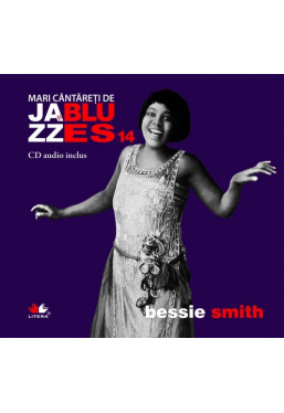 Mari cantareti de jazz si blues. Bessie Smith. Vol. 14 +CD