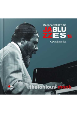 Mari cantareti de jazz si blues. Thelonious Monk. Vol. 15 +CD