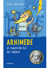 SCLIPIRI DE GENIU. Arhimede si masinile lui de razboi. reeditare
