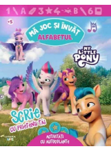 MY LITTLE PONY. MA JOC SI INVAT. ALFABETUL. Scrie cu prietenii tai
