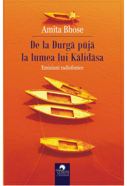 De la Durga puja la lumea lui Kalidasa. Emisiuni radiofonice