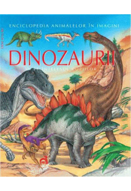 Dinozaurii pe intelesul copiilor 