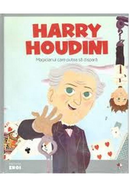 MICII EROI. Harry Houdini