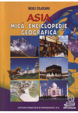 Asia. Mica enciclopedie geografica