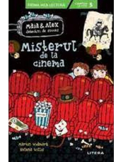 Prima mea lectura. MAIA SI ALEX. MISTERUL DE LA CINEMA. 